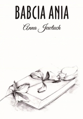 Babcia Anna - Anna Jewtuch
