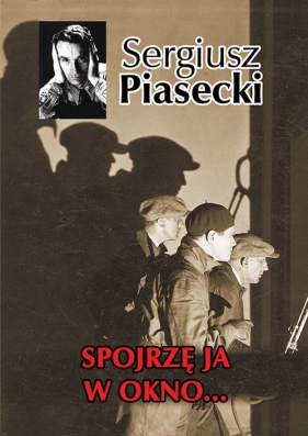 Spojrzę ja w okno? - Sergiusz Piasecki