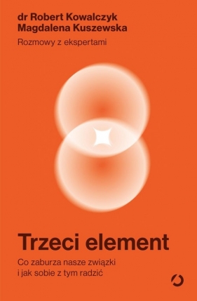 Trzeci element. - Robert Kowalczyk, Magdalena Kuszewska