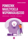 Pomocnik nauczyciela wspomagającego Dokumentacja, wskazówki, karty pracy Małgorzata Leduchowska