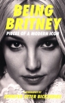 Being Britney Pieces of a modern icon Bickerdike Jennifer Otter