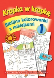 Kropka w kropkę Biblijne kolorowanki z naklejkami Część 1 - Iwona Misiak