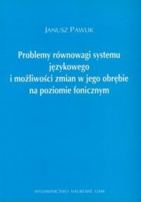 Problemy równowagi systemu językowego - Pawlik Janusz