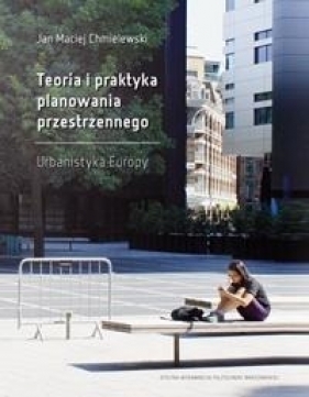 Teoria i praktyka planowania przestrzennego - Jan Maciej Chmielowski