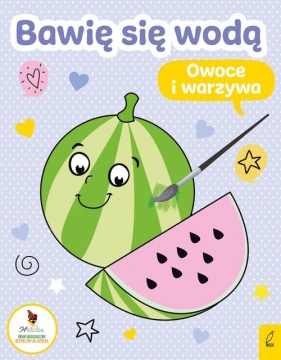 Bawię się wodą - Owoce i warzywa