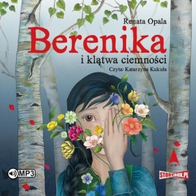 Berenika i klątwa ciemności (Audiobook) - Opala Renata