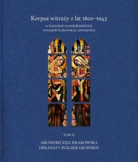 Korpus witraży T.2 Dekanaty pozakrakowskie - Danuta Czapczyńska-kleszczyńska, Tomasz Szybisty