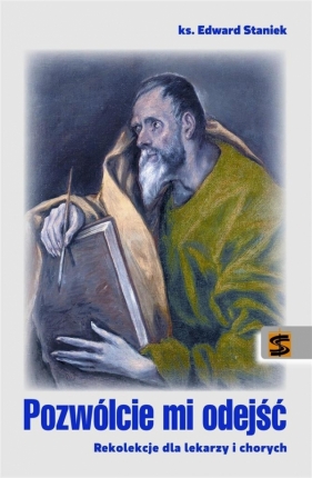 Pozwólcie mi odejść - Edward Staniek