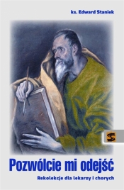Pozwólcie mi odejść - Edward Staniek
