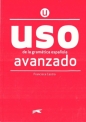 Uso de la gramatica espanola. Avanzado + online - Francisca Castro