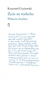 Życie na wydechu Wiktoria Amelina - Krzysztof Czyżewski