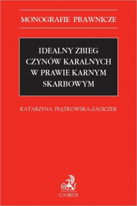 Idealny zbieg czynów karalnych w prawie karnym skarbowym - Katarzyna Piątkowska-Zagiczek