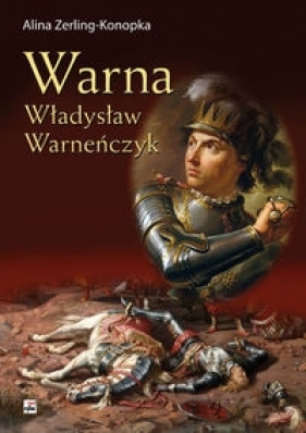 Warna Władysław Warneńczyk - Zerling-Konopka Alina