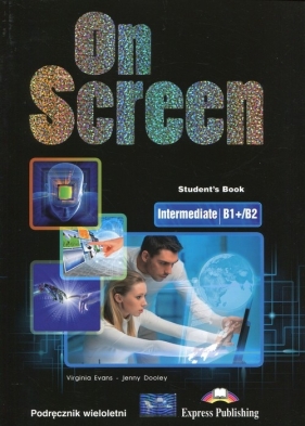 On Screen Intermediate B1+/B2 Podręcznik wieloletni (Uszkodzona okładka) - Jenny Dooley, Virginia Evans