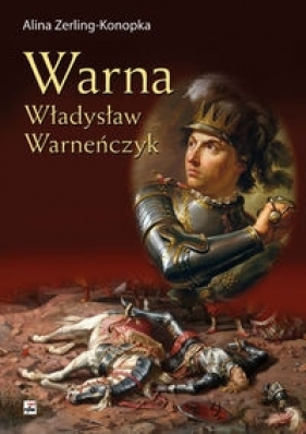 Warna Władysław Warneńczyk - Alina Zerling-Konopka