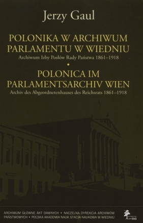 Polonica w Archiwum Parlamentu w Wiedniu - Gaul Jerzy