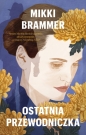 Ostatnia przewodniczka - Mikki Brammer