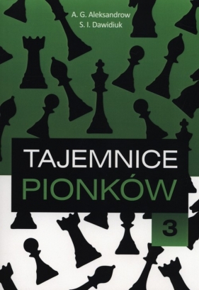 Tajemnice pionków 3 - A.G. Aleksandrow, S.I. Dawidiuk