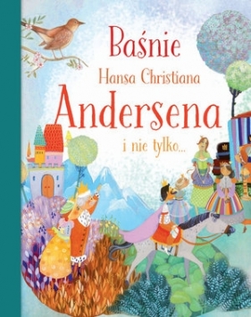 Baśnie Hansa Christiana Andersena i nie tylko… - praca zbiorowa