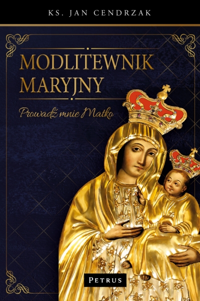 Modlitewnik maryjny. Prowadź mnie Matko