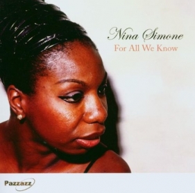 For All We Know - Nina Simone<br />