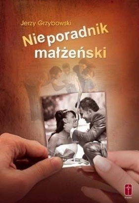 Nieporadnik małżeński - Grzybowski Jerzy