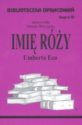 Biblioteczka Opracowań Imię Róży Umberta Eco - Wilczycka Danuta