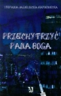 Przechytrzyć Pana Boga - Stefania Jagielnicka-Kamieniecka