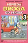 Bezpieczna droga do szkoły 3 Podręcznik dla dzieci o tym, jak Gutowska Helena, Rybnik Bogdan