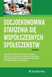 Socjoekonomika starzenia się współczesnych społeczeństw (wyd. II) - Piekutowska Agnieszka