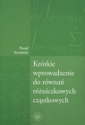 Krótkie wprowadzenie do równań różniczkowych cząstkowych Paweł Strzelecki