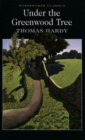 Under the Greenwood Tree - Thomas Hardy