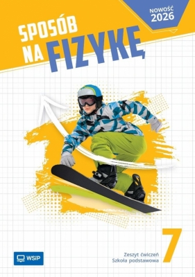 Fizyka SP 7 Sposób na fizykę ćwiczenia - Opracowanie zbiorowe