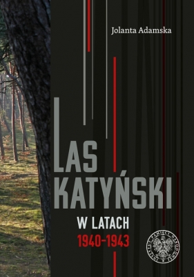 Las Katyński w latach 1940-1943 - Adamska Jolanta