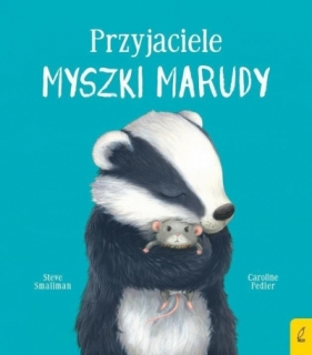 Przyjaciele Myszki Marudy - Steve Smallman, Caroline Pedler