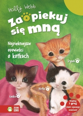 Zaopiekuj się mną Najpiękniejsze opowieści o kotkach - Holly Webb