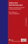 Analiza kryminalna Aspekty kryminalistyczne i prawnodowodowe Chlebowicz Piotr, Filipkowski Wojciech