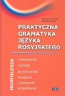 Praktyczna gramatyka języka rosyjskiego  Kowalska Natalia, Samek Danuta