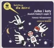Julka i koty Kocich historii część 2 (Audiobook) - Trojanowski Tomasz