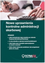 Nowe uprawnienia kontrolne administracji skarbowej - Opracowanie zbiorowe