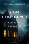 Dom utraconych Katarzyna Wolwowicz