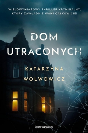 Dom utraconych - Katarzyna Wolwowicz