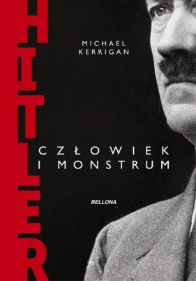 Hitler człowiek i monstrum - Kerrigan Michael