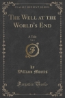 The Well at the World's End, Vol. 2 A Tale (Classic Reprint) Morris William