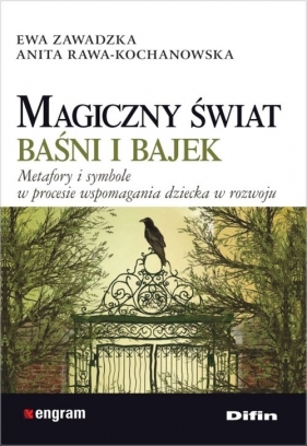 Magiczny świat baśni i bajek - Ewa Zawadzka, Anita Rawa-Kochanowska