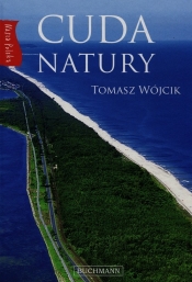 Nasza Polska Cuda natury - Wójcik Tomasz 
