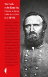 Wrzask rebeliantów Historia geniusza wojny secesyjnej Gwynne S. C.