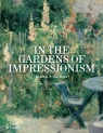 In the Gardens of Impressionism Clare A. P. Willsdon