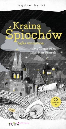 Kraina śpiochów bajka muzyczna CD (Audiobook) - Guśniowska Marta