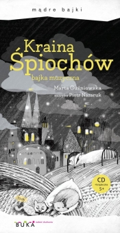 Kraina śpiochów bajka muzyczna CD (Audiobook) - Marta Guśniowska